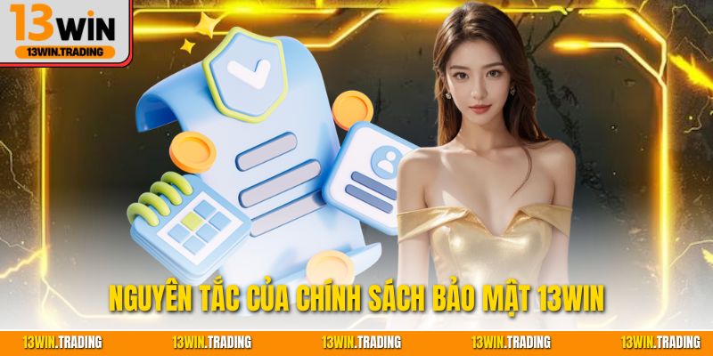 Nguyên tắc của chính sách bảo mật 13Win